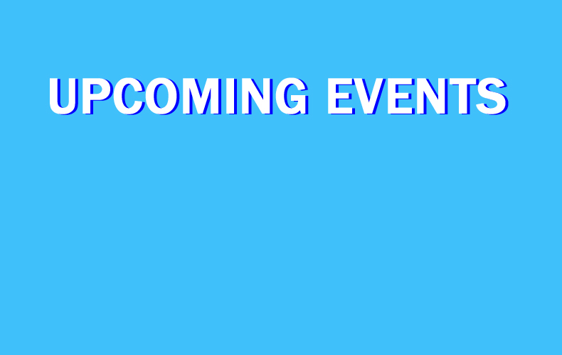 UPCOMING EVENTS 2024